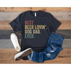 dog dad shirt, best dog dad ever, dog owner shirt, beer lover gift, gift for dog dad, funny dad shirt, dog lover fathers