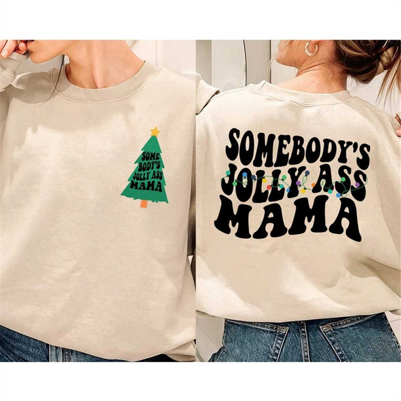 MR-1052023214211-somebodys-jolly-ass-mama-sweatshirt-and-hoodie-back-image-1.jpg