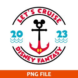 Let's Cruise 2023 Disney Fantasy Png, Mickey Cruise Png, Disney Png Digital File