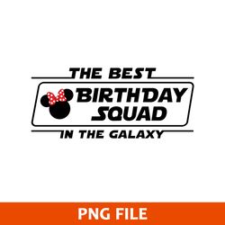 The Best Birthday Squad In The Galaxy Png, Minnie Birthday Png, Disney Png Digital File