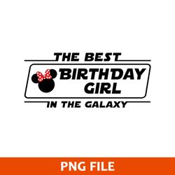 The Best Birthday Girl In The Galaxy Png, Minnie Birthday Boy Png, Disney Png Digital File