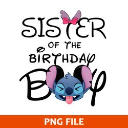 Sister Of The Birthday Boy Png, Stitch Png, Disney Png Digital File
