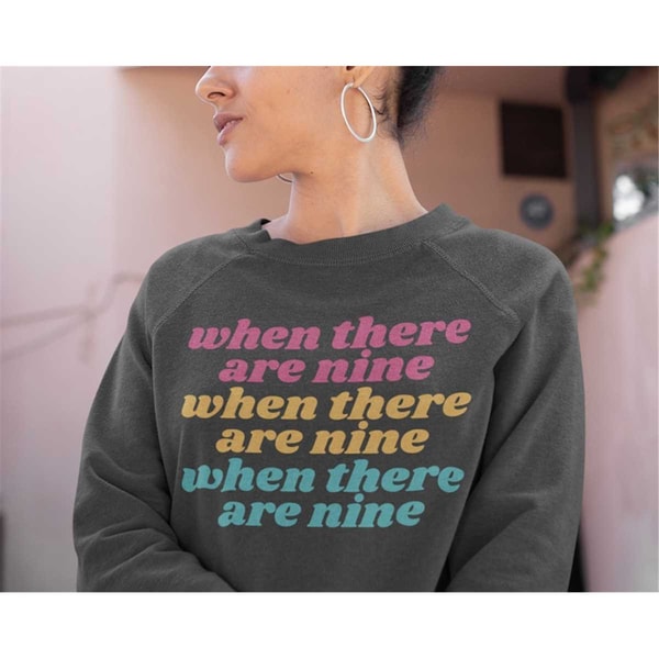 MR-11520230736-rbg-sweatshirt-when-there-are-nine-sweatshirt-ruth-bader-image-1.jpg
