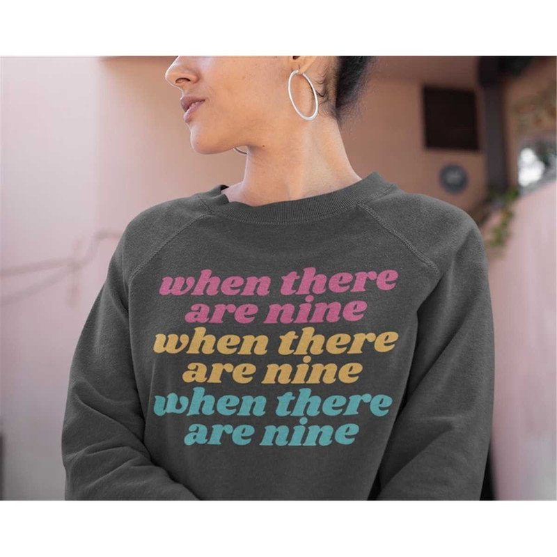 MR-11520230736-rbg-sweatshirt-when-there-are-nine-sweatshirt-ruth-bader-image-1.jpg