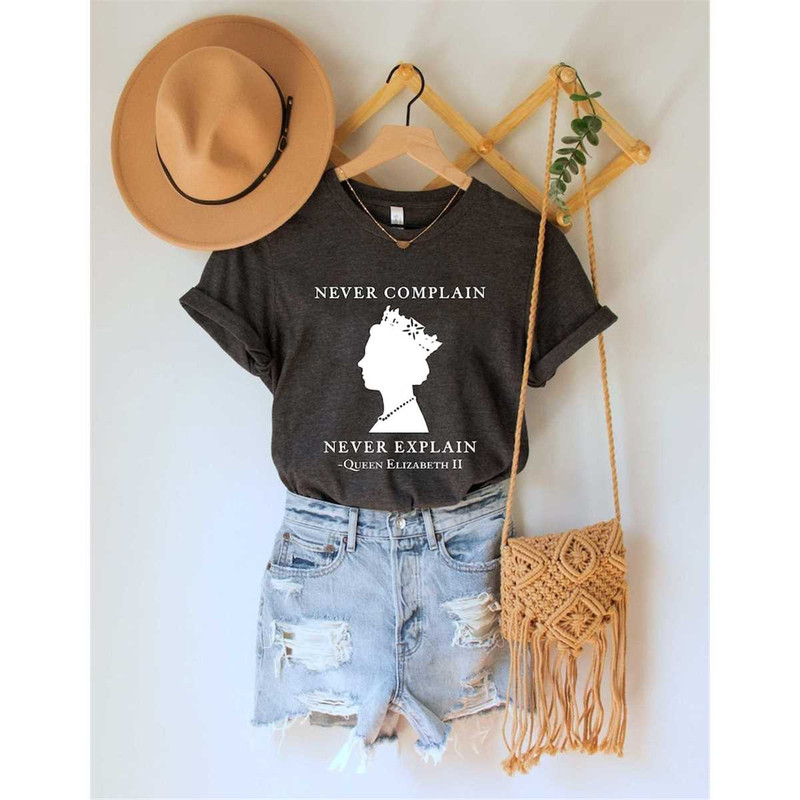 MR-11520230916-never-complain-never-explain-shirt-queen-elizabeth-elizabeth-image-1.jpg