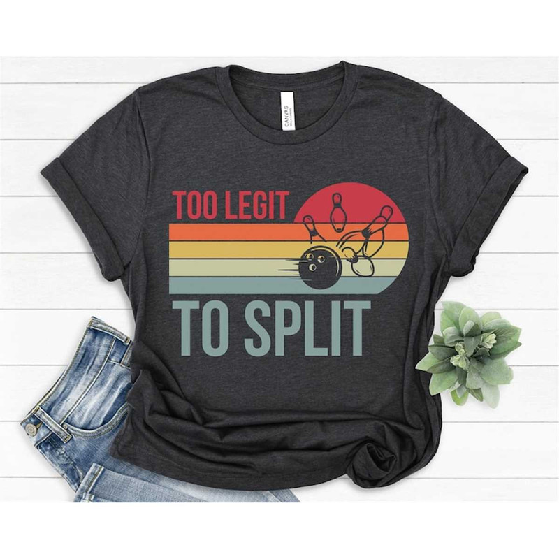 MR-115202302135-too-legit-to-split-bowling-team-shirt-funny-bowling-shirt-image-1.jpg