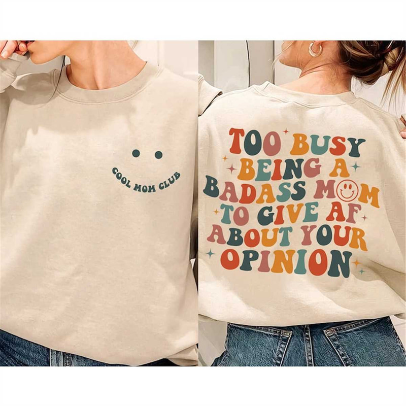 MR-115202303553-too-busy-being-a-badass-mom-sweatshirt-funny-gift-for-mom-image-1.jpg