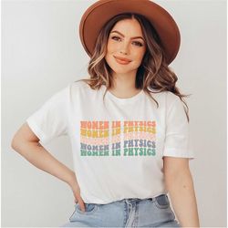 women in physics shirt,  physics teacher shirt gift ,physics major graduation shirts, physics shirt, physics gifts