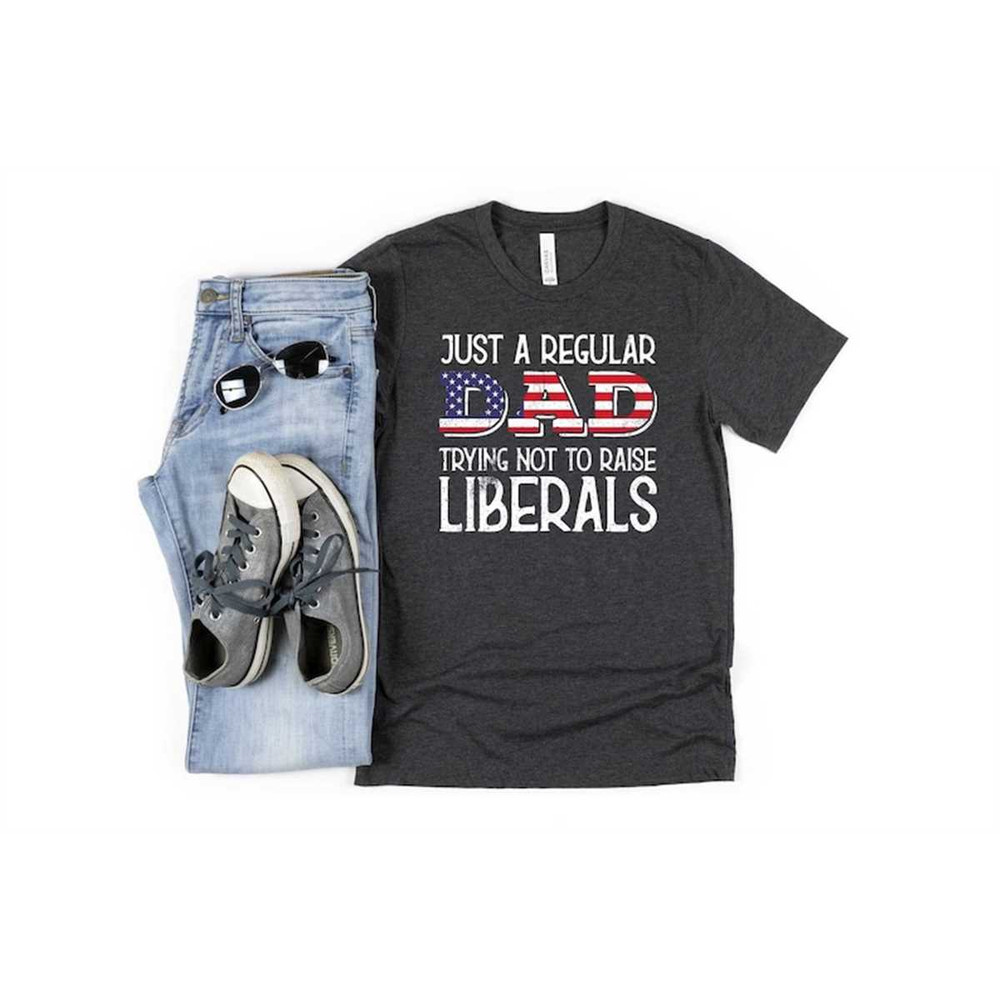 MR-115202313153-just-a-regular-dad-trying-not-to-raise-liberals-gift-for-dad-image-1.jpg