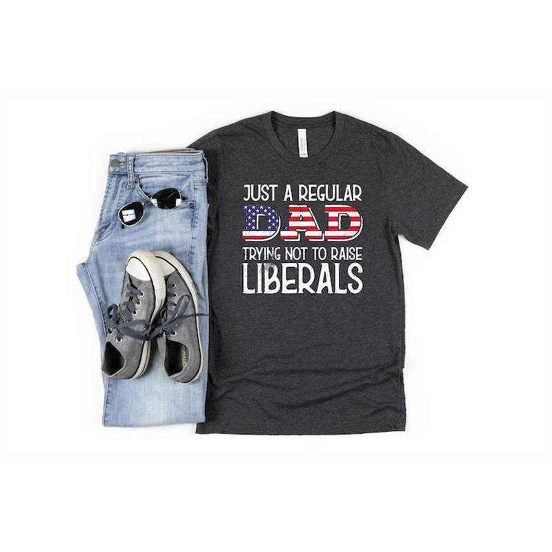 MR-115202313153-just-a-regular-dad-trying-not-to-raise-liberals-gift-for-dad-image-1.jpg