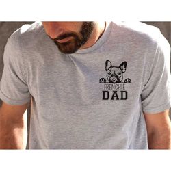 Dog Dad Gift, French Bulldog Dad, French Bulldog Shirt, French Bulldog Gifts, Frenchie Shirt, Dog Dad Shirt, Frenchie Da