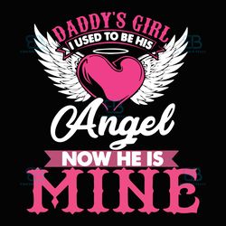 daddys girl i used to be his angel svg, fathers day svg, daddys svg, instant download