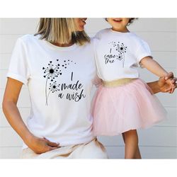 I Made A Wish Shirt, I Came True Shirt, Matching Mom Daughter Shirt, Mom And Baby Matching Tshirt, Mother's Day Gift, Mo