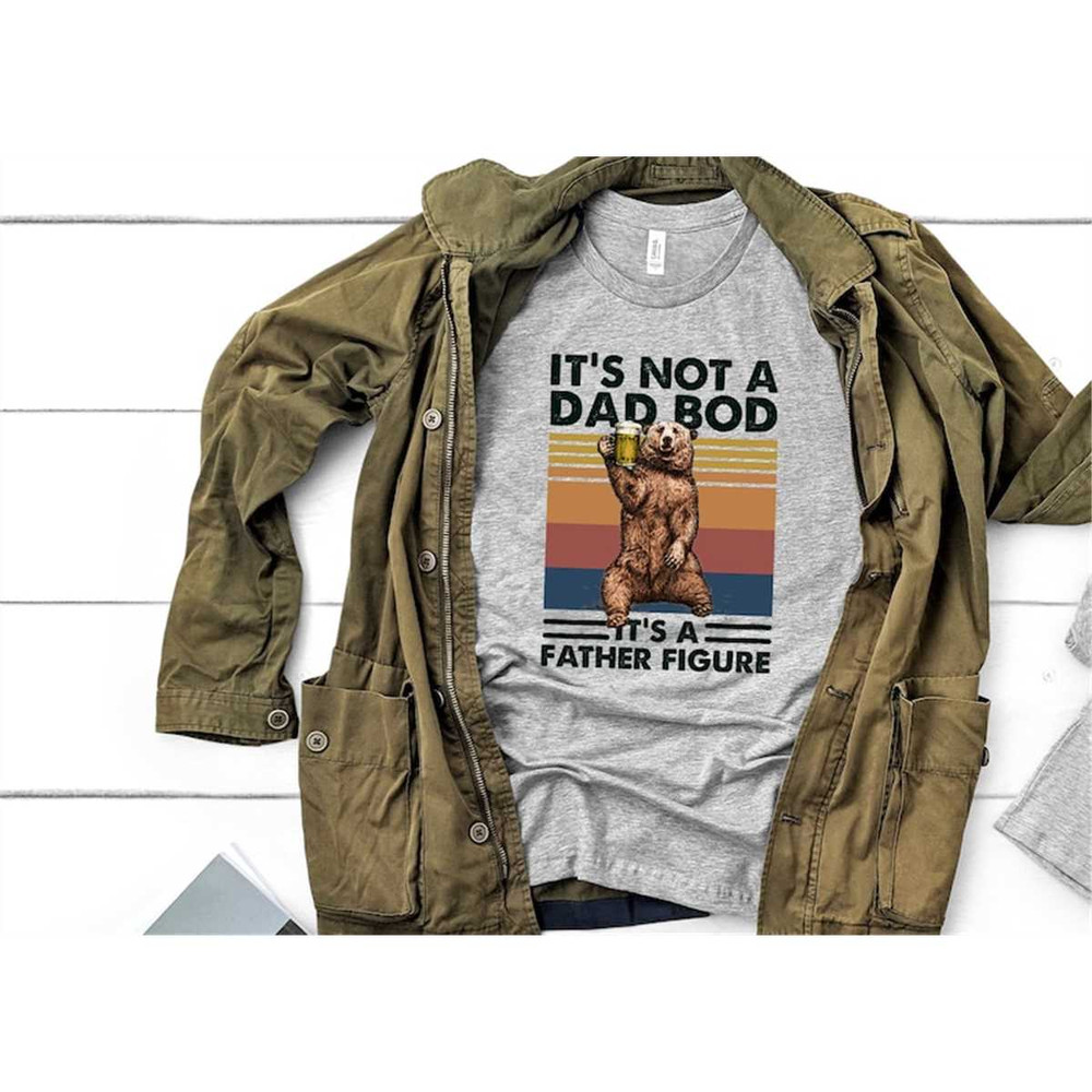 MR-115202310239-its-not-a-dad-bod-its-a-father-figure-shirt-image-1.jpg