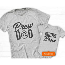 Micro Brew Baby, Dad Baby Matching, Matching Dad and Baby Shirt, New Dad Shirt, Matching Shirt Set, Beer Dad Gift, Paren
