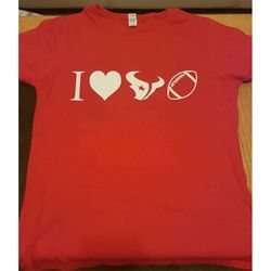 i love (your team) football, football shirt, houston texans shirt, texans shirt, houston texans