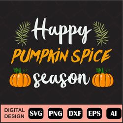 Happy Pumpkin Spice Season Summer Svg, Happy Pumpkin Spice Season, Svg Digital File, Digital File, Digital Download, Per