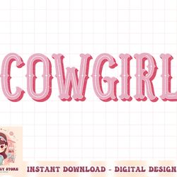 cowgirl vintage country western rodeo retro southern cowgirl png