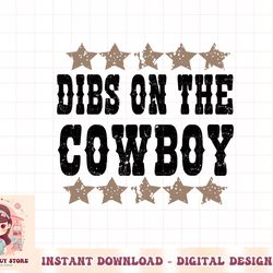 dibs on the cowboy naughty cowgirl vintage western country png