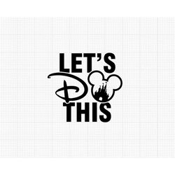 Let's Do This, Castle, Family Vacation, Mickey Mouse, Trip, Svg and Png Formats, Cut, Cricut, Silhouette