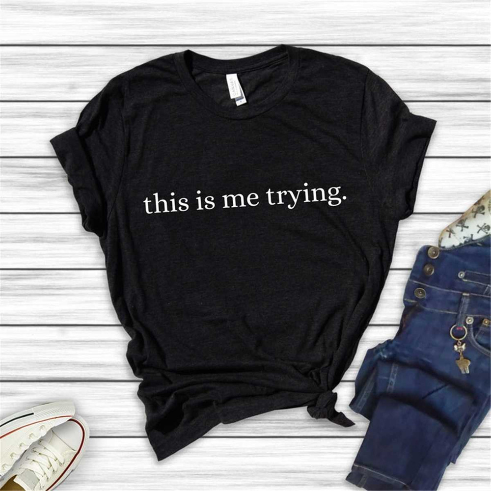 MR-1152023105918-this-is-me-trying-shirt-taylor-swift-shirt-trying-shirt-image-1.jpg