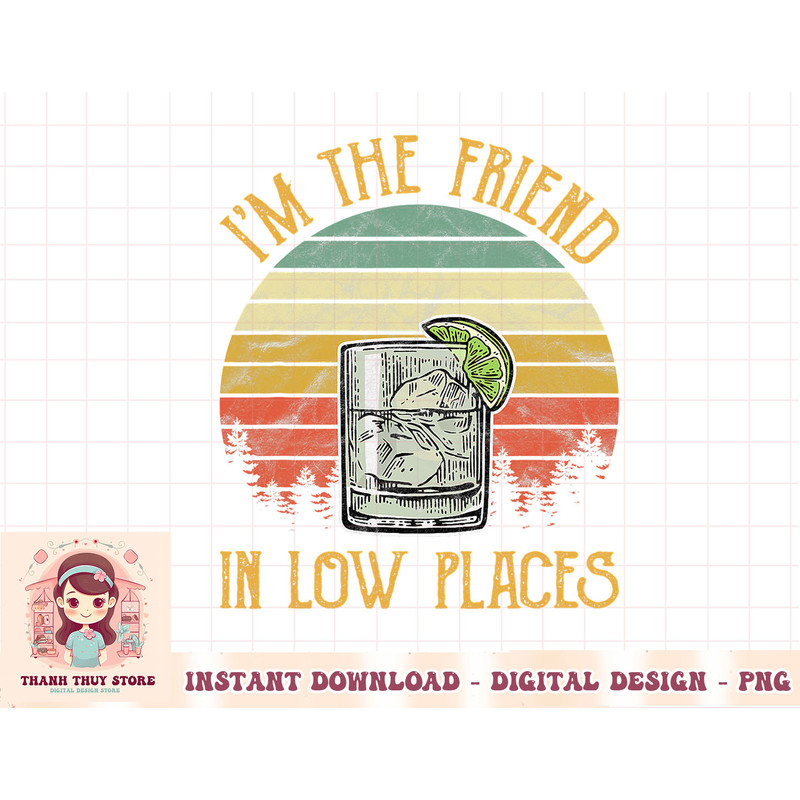 I'm The Friend In Low Places Country Music T-Shirt copy.jpg