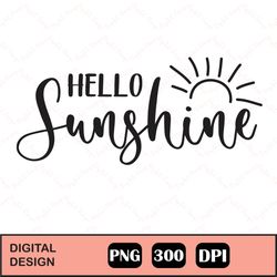 hello sunshine svg, summer png, hello sunshine design, cut files, summer decor, summer design, shirt design, summer sign