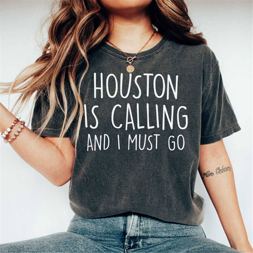 MR-1152023112542-houston-is-calling-and-i-must-go-top-houston-texas-shirt-image-1.jpg