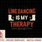 Line Dancing Is My Therapy Line Dance Long Sleeve T-Shirt copy.jpg