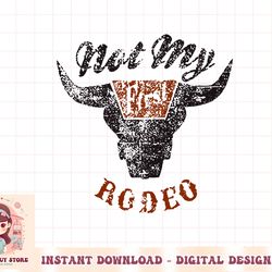 not my first rodeo western country southern cowboy cowgirl png