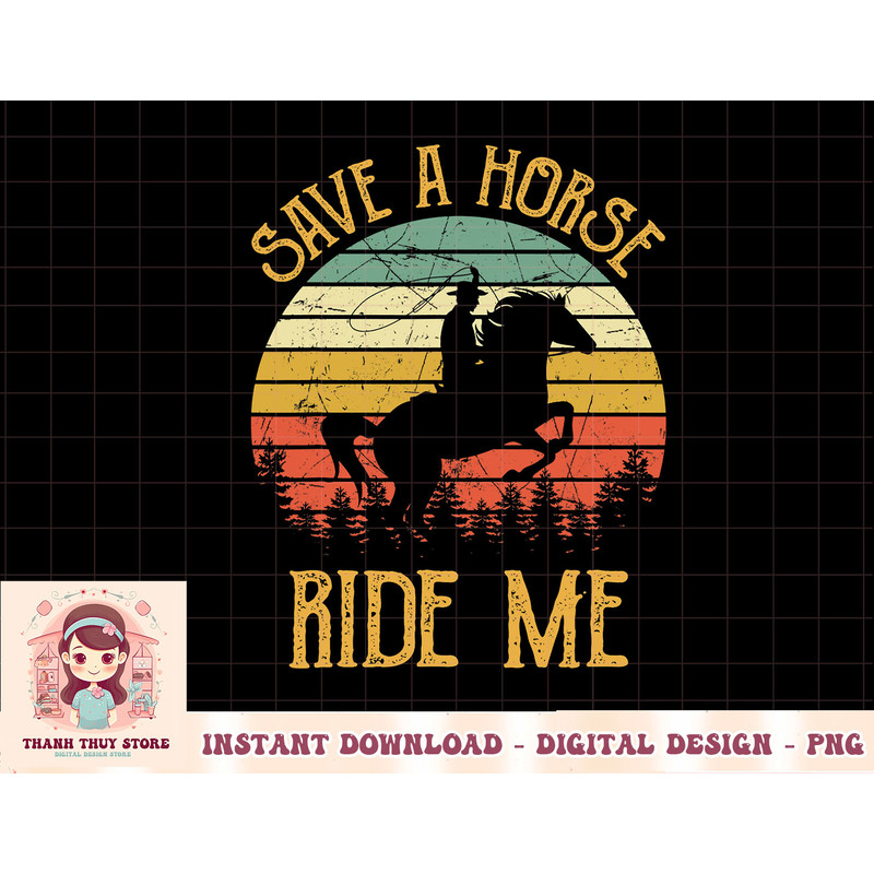 Save A Horse Ride Me Tshirt Cowboy Cowgirl Southern Western T-Shirt copy.jpg