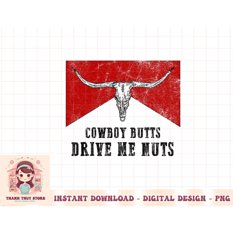 Vintage Bull Skull Western Cowboy Butts Drive Me Nuts T-Shirt copy.jpg