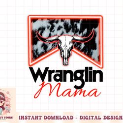 Western Cowhide Wranglin Mama Rodeo Mama Cowgirl Rodeo Mom png