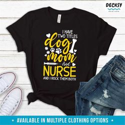 nurse shirt, dog mom tshirt, gift for dog lover, nurse life shirt, registered nurse sweatshirt, dog mama tee, dog walkin