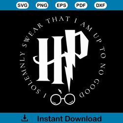 HP I Solemnly Swear That I Am Up To No Good SVG Cutting Digital File