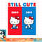 Hello Kitty Still Cute Tee Shirt copy.jpg