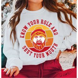 know your role and shut your mouth sweatshirt, you jabroni, kansas city chiefs, know yo role and shut yo mouth sweatshir