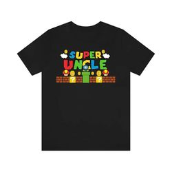 super uncle t-shirt, fathers day shirt, gamer uncle tee, fathers day gift funny shirt, men's funny uncle tee