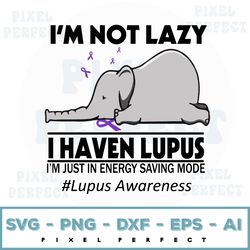 i'm not lazy i have lupus i'm just in energy saving mode svg