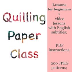 Quilling VIDEO TUTORIALS - Five hours of video lessons and ALL PATTERNS - PAPER ART CLASSES