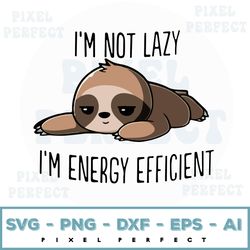 i'm not lazy i'm energy efficient svg