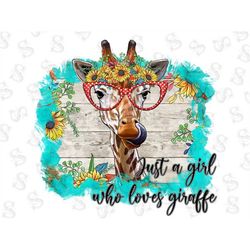 Just a Girl Who Loves Giraffe Png,Farm Animals Watercolor, Giraffe,Animal, Sublimation Design, Sublimation PNG, Sunflowe