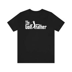the golf father shirt, golfing gifts for men tshirt, father's day gift tshirt, golf dad tee, golf lover dad shirt