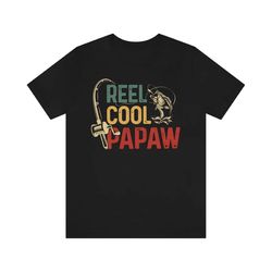 reel cool papaw shirt, cool papaw shirt, papaw grandpa shirt, gift for grandpa, grandfather shirt, new grandpa shirt