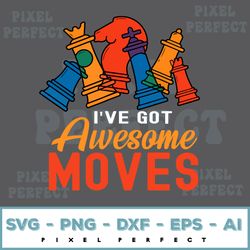 i've got awesome moves svg, chess lover chess player svg, king queen game svg