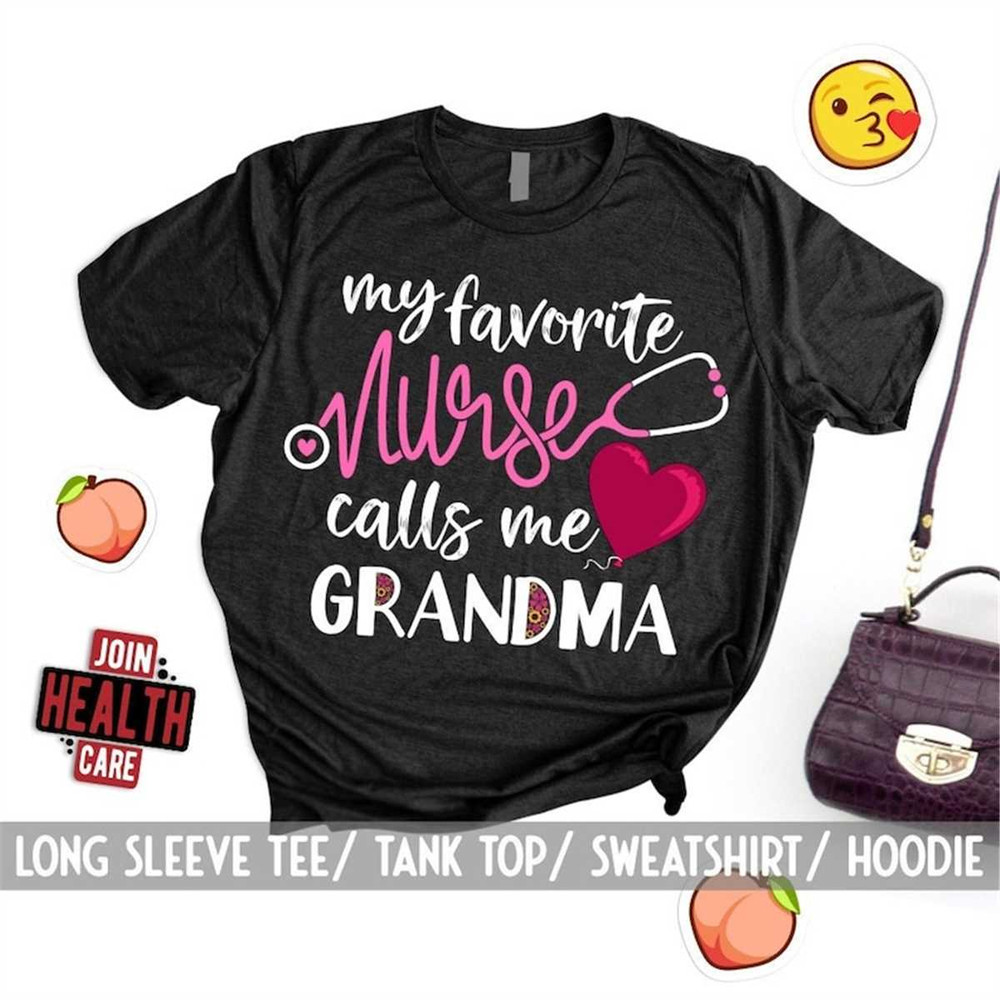 MR-115202316839-my-favorite-nurse-calls-me-grandma-shirt-mothers-day-image-1.jpg