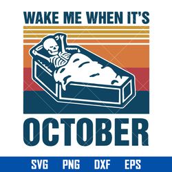 wake me when it's october svg, skeleton sleep svg, halloween svg, png dxf eps digital file