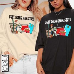 busy doing mom stuff trend shirt, funny mother's day sweatshirt, mom shirt, gift for mom, funny mom t-shirt tre1104dt