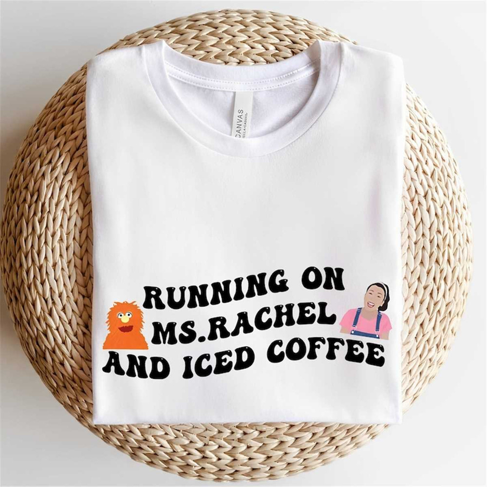 MR-1152023171039-running-on-ms-rachel-and-iced-coffee-shirt-ms-rachel-shirt-image-1.jpg