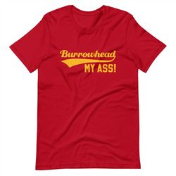 burrowhead, my ass! travis kelce kansas city chiefs shirt - red